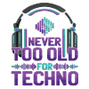 Never Too Old Techno Musik DJ