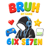 Bruh 6ix Se7en Gaming Vibe