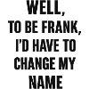 Frank Name Change Humor