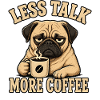 Pug Dog Coffee Shirt Funny Saying
