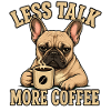 French Bulldog Coffee Saying Shirt