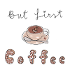 But First coffee 