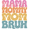 Mama Mommy Mom Bruh Retro Design