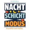 Offiziell Nachtschicht Modus Kaffee Spruch