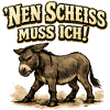 Nen Scheiss Muss Ich Esel