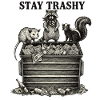 Stay Trashy Raccoon Opossum Skunk