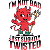 I'm not bad, just slightly twisted