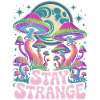 Stay Strange Mushroom Art