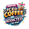 Iced Coffee Addicted Spruch Kaffeetrinker Kaffee