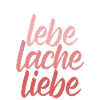 Lebe Lache Liebe - Affirmation