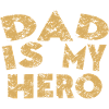 Daddy is my hero