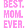 Best Mom Ever Mother´s Day