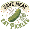 Save Meat Eat Pickles Funny Vegan