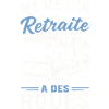 Retraite Camping Car Humour Vanlife Liberté