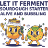 Sourdough Let It Ferment Starter Alive