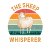 Sheep Whisperer - Funny Sheep Farmer & Shepherd