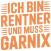 Ich bin Rentner und muss garnix