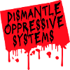 Dismantle Oppressive Systems Aktivismus Statement