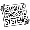 Dismantle Oppressive Systems Activism Statement