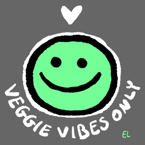 Veggie Vibes Only