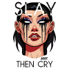 Slay Then Cry Illustration