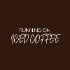 "LAUFEN AUF EISKAFFEE" Grafik-T-Design