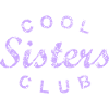 Cool Sisters Club Sister Gift