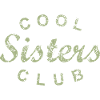 Cool Sisters Club Sister Gift