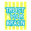 Trust Your Brain