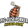 Pig-Fuse Porked Maximum Impact