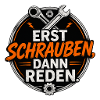 Erst Schrauben, Dann Reden