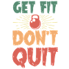 Get Fit Don't Quit Kettlebell Motif