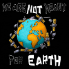 Not meant for Earth 