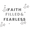 Faith filled and fearless