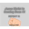Jesus Christ Is Coming Soon !!!