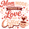 Mom Mode Coffee Love