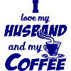 Love Husband and Coffee Quote