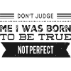 Born To Be True Quote