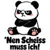 Nen Scheiss Muss Ich Panda Sarkastische