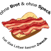 Ohne Brot und Ohne Speck