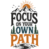 Focus your own path