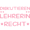 Lehrerin hat immer Recht - Lehrkraft Geschenk