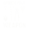 Choose Your Weapon Garden Tool Shirt
