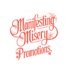 Manifesting Misery and Promotions