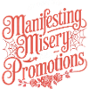 Manifesting Misery and Promotions