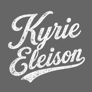 Kyrie Eleison