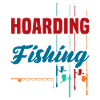 It's Not Hoarding Fishing Rods Graphic