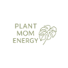 Plant Mom Energy