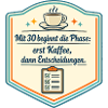 Kaffee zuerst, Entscheidungen danach