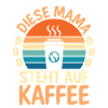 Kaffee Kaffeeliebhaber Mutter Mama